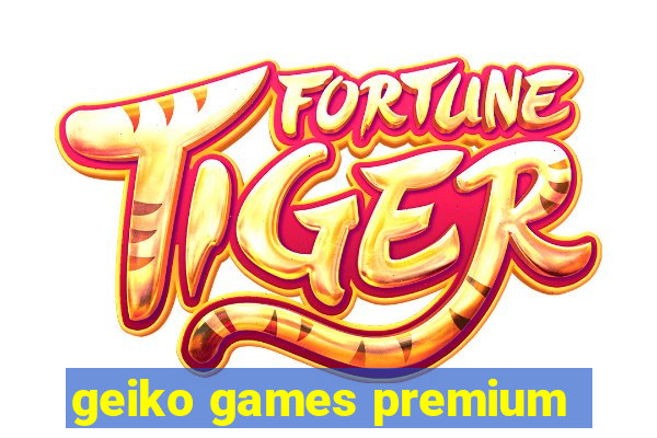 geiko games premium